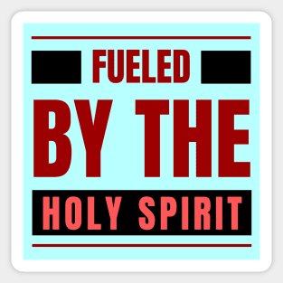 Fueled By The Holy Spirit | Christian Sticker